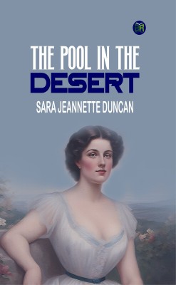 The Pool in the Desert(Paperback, Sara Jeannette Duncan)