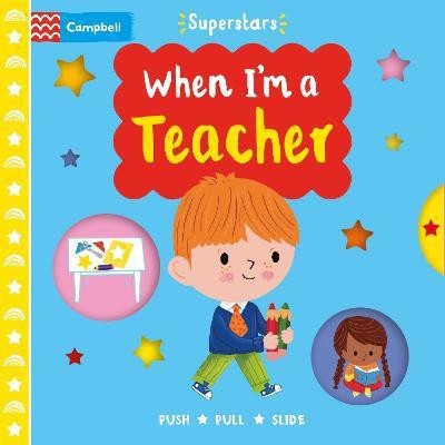 When I'm a Teacher(English, Board book, Books Campbell)