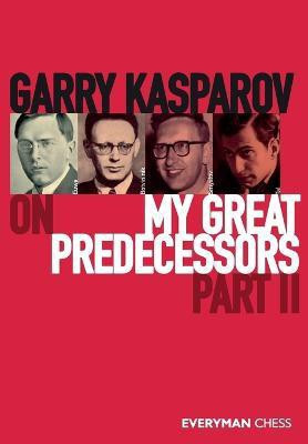 Garry Kasparov on My Great Predecessors, Part 2(English, Paperback, Kasparov Garry)