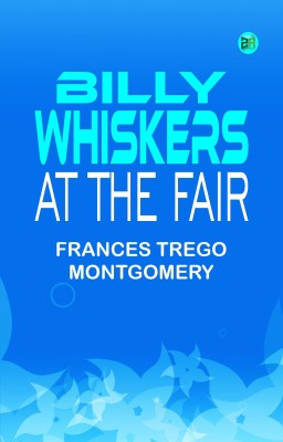 Billy Whiskers at the Fair(Paperback, Frances Trego Montgomery)