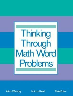 Thinking Through Math Word Problems(English, Paperback, Whimbey Art)