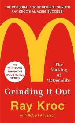 Grinding It Out: The Making of McDonalds  - The Making of McDonald's(English, Paperback, Kroc Ray)