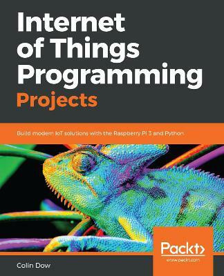 Internet of Things Programming Projects(English, Paperback, Dow Colin)