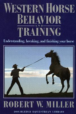Western Horse Behavior and Training(English, Paperback, Miller Robert W.)
