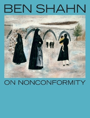 Ben Shahn, On Nonconformity(English, Paperback, Katzman Laura)