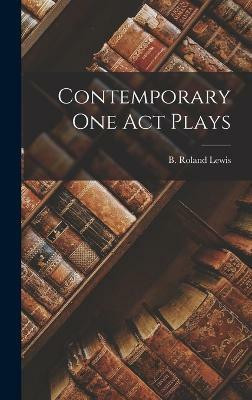 Contemporary One Act Plays(English, Hardcover, Lewis B Roland)