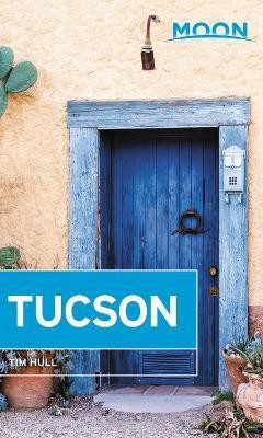 Moon Tucson (Second Edition)(English, Paperback, Hull Tim)
