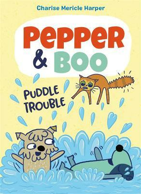 Pepper & Boo: Puddle Trouble(English, Hardcover, Mericle Harper Charise)