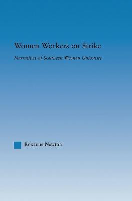 Women Workers on Strike(English, Paperback, Newton Roxanne)