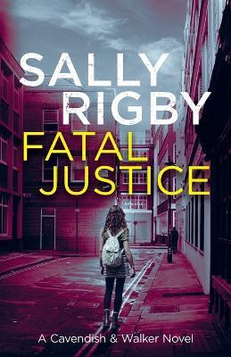Fatal Justice(English, Paperback, Rigby Sally)