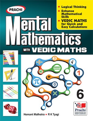 Mental Mathematics with Vedic Maths Class 6(English, Paperback, Hemant Malhotra R.K Tyagi)