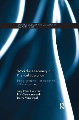 Workplace Learning in Physical Education(English, Paperback, Rossi Tony)