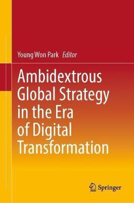 Ambidextrous Global Strategy in the Era of Digital Transformation(English, Hardcover, unknown)