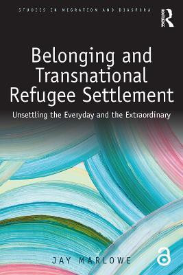 Belonging and Transnational Refugee Settlement(English, Electronic book text, Marlowe Jay)