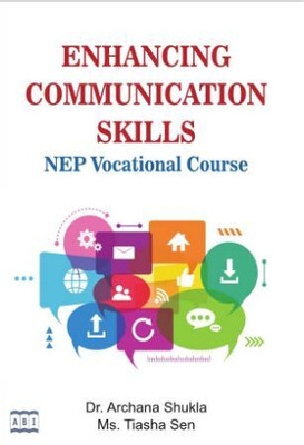 ENHANCING COMMUNICATION SKILLS NEP Vocational Course(Paperback, Dr. Archana Shukla, Ms. Tiasha Sen)