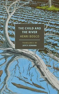 The Child and the River(English, Paperback, Bosco Henri)