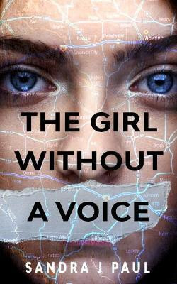 The Girl Without a Voice(English, Paperback, Paul Sandra J.)
