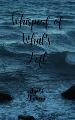 Whispers of What's Left(Paperback, Jyoti Swami)