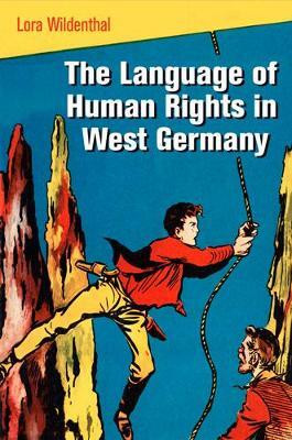 The Language of Human Rights in West Germany(English, Electronic book text, Wildenthal Lora)