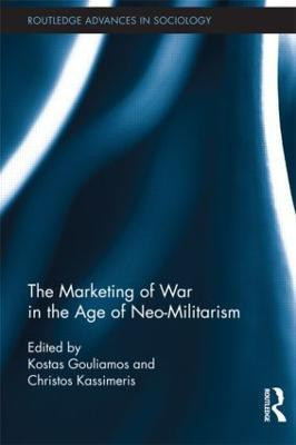 The Marketing of War in the Age of Neo-Militarism(English, Hardcover, unknown)