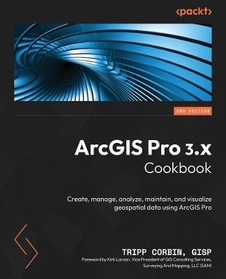 ArcGIS Pro 3.x Cookbook(English, Paperback, GISP Tripp Corbin)