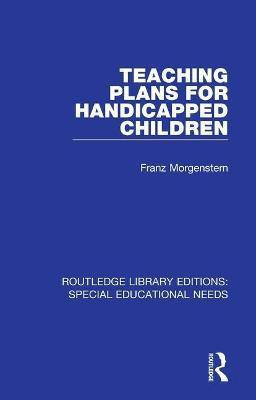 Teaching Plans for Handicapped Children(English, Paperback, Morgenstern Franz)