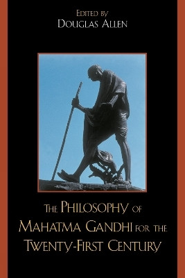 The Philosophy of Mahatma Gandhi for the Twenty-First Century(English, Paperback, unknown)