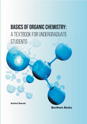 Basics of Organic Chemistry: A Textbook for Undergraduate Students(Hardcover, Anshul Bansal)