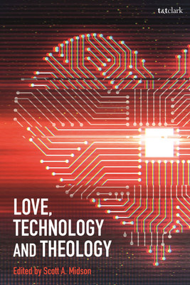 Love, Technology and Theology(English, Paperback, unknown)