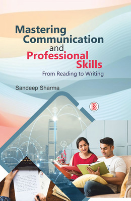 Mastering Communication and Professional Skills: From Reading to Writing(Hardcover, Sandeep Sharma)