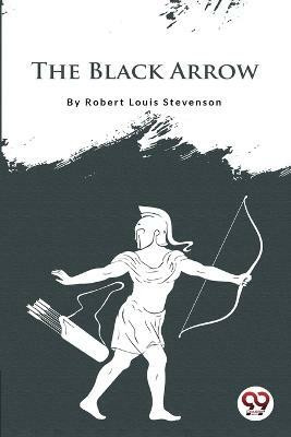 The Black Arrow(Paperback, Robert Louis Stevenson)