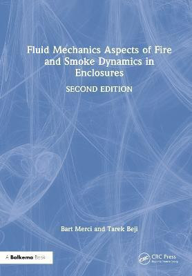 Fluid Mechanics Aspects of Fire and Smoke Dynamics in Enclosures(English, Hardcover, Merci Bart)
