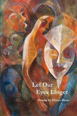 Let Our Eyes Linger(English, Paperback, Davis Hayes)