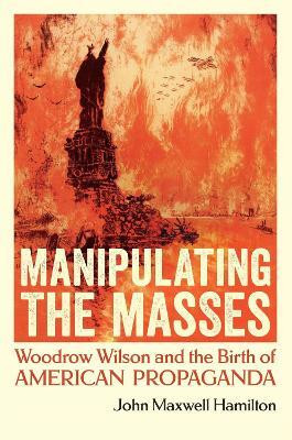 Manipulating the Masses(English, Paperback, Hamilton John Maxwell)
