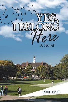 Yes, I Belong Here(English, Paperback, Dayal Dhir)