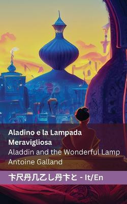 Aladino e la Lampada Meravigliosa / Aladdin and the Wonderful Lamp(Italian, Paperback, Galland Antoine)