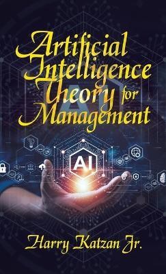 Artificial Intelligence Theory For Management(English, Hardcover, Katzan Harry Jr)