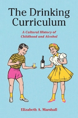 The Drinking Curriculum(English, Hardcover, Marshall Elizabeth)