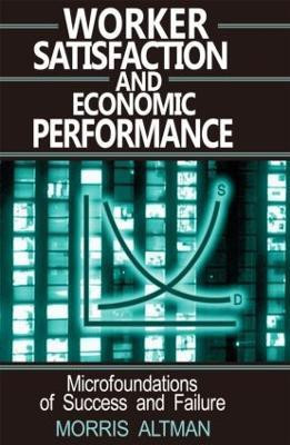 Worker Satisfaction and Economic Performance(English, Paperback, Altman Morris)