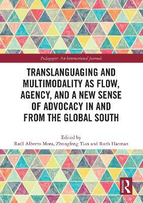Translanguaging and Multimodality as Flow, Agency, and a New Sense of Advocacy in and from the Global South(English, Paperback, unknown)