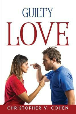 Guilty Love(English, Paperback, Christopher V Cohen)