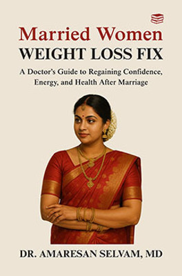 Married Women Weight Loss Fix- A Doctor's Guide to Regaining Confidence, Energy, and Health After Marriage(English, Paperback, Selvam Amaresan Dr MD)