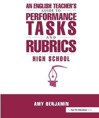 English Teacher's Guide to Performance Tasks and Rubrics(English, Hardcover, Benjamin Amy)