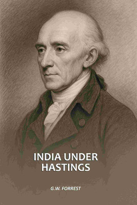 India Under Hastings [Hardcover](Hardcover, G.W. Forrest)