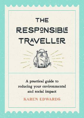 The Responsible Traveller(English, Paperback, Edwards Karen)