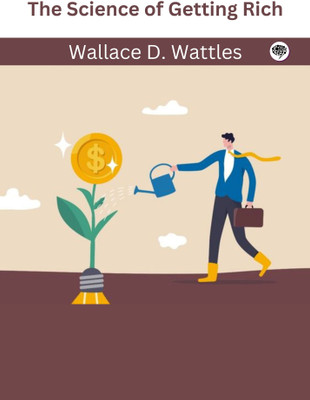 The Science of Getting Rich(Hardcover, Wallace D. Wattles)
