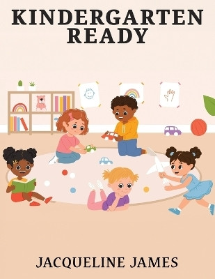 Kindergarten Ready(English, Paperback, James Jacqueline)