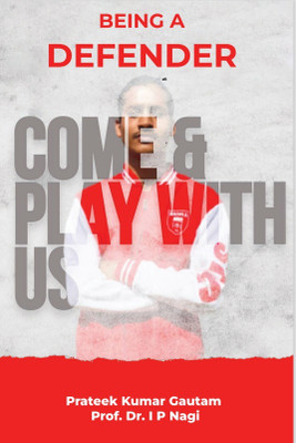 Being a defender(Paperback, Prateek Kumar Gautam ,Prof. Dr. I P Nagi)