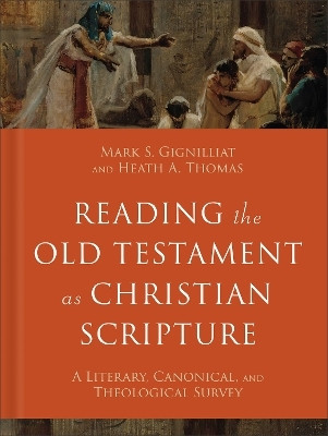 Reading the Old Testament as Christian Scripture(English, Hardcover, Gignilliat Mark S.)
