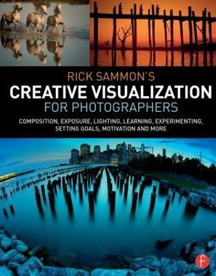 Rick Sammon's Creative Visualization for Photographers(English, Paperback, Sammon Rick)